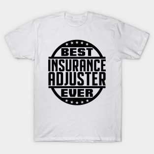 Best Insurance Adjuster Ever T-Shirt